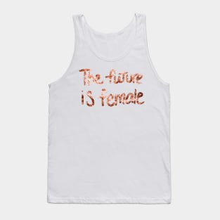 The future is female - rose gold quote II Tank Top